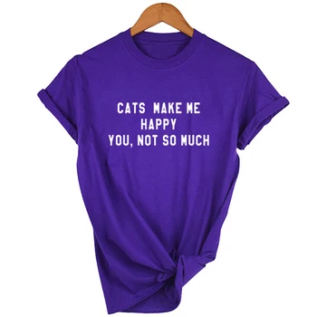 Katės Padaryti Mane Laiminga,jūs ne tik ir Ne Tiek Raidės Moterų Marškinėlius Vasaros Atsitiktinis Marškinėliai Lady Yong Mergina Top Cat Tee Meilužio Dovana